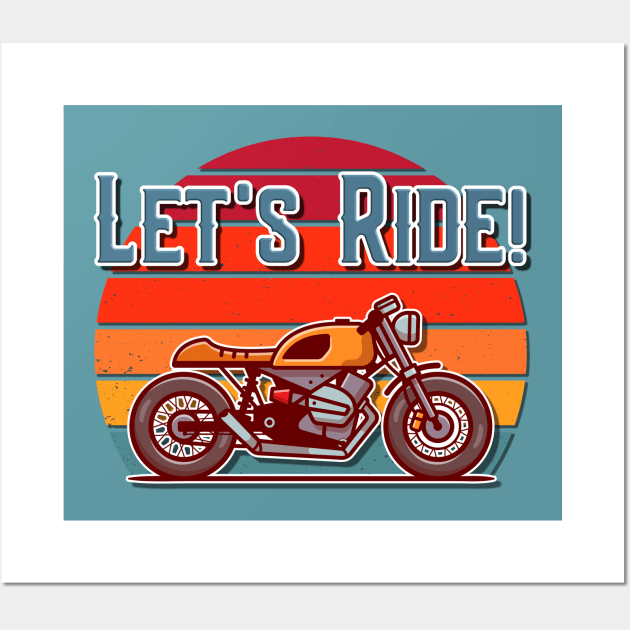 Let's Ride Cafe Racer Retro Vintage Adventure Motorbike Lovers Wall Art by Step Into Art